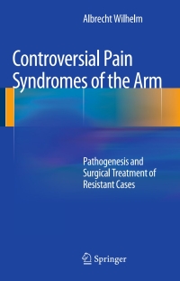Cover image: Controversial Pain Syndromes of the Arm 9783642545122