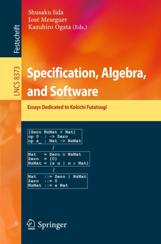 صورة الغلاف: Specification, Algebra, and Software 9783642546235