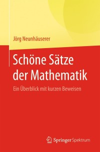Imagen de portada: Schöne Sätze der Mathematik 9783642546891