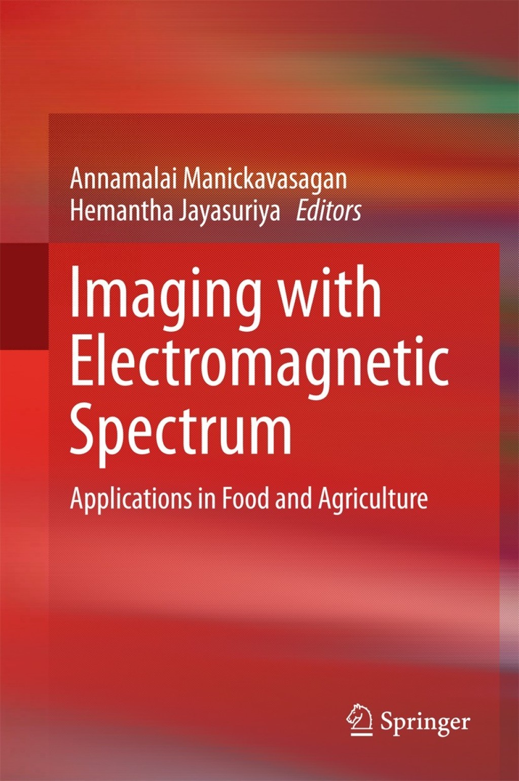 Imaging with Electromagnetic Spectrum Applications in Food and Agriculture