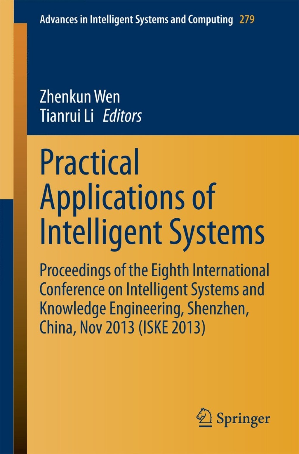 Practical Applications of Intelligent Systems Proceedings of the Eighth International Conference on Intelligent Systems and Knowledge Engineering, Shenzhen, China, Nov 2013 (ISKE 2013)