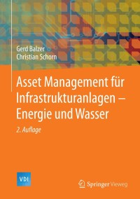 Cover image: Asset Management für Infrastrukturanlagen - Energie und Wasser 2nd edition 9783642549380