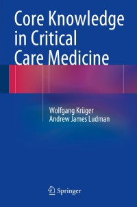 Cover image: Core Knowledge in Critical Care Medicine 9783642549700