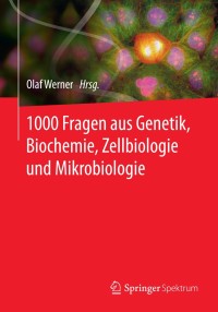 Titelbild: 1000 Fragen aus Genetik, Biochemie, Zellbiologie und Mikrobiologie 9783642549861