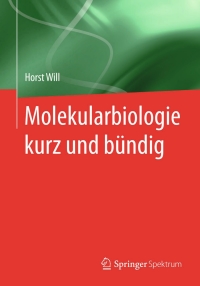 表紙画像: Molekularbiologie kurz und bündig 9783642551093