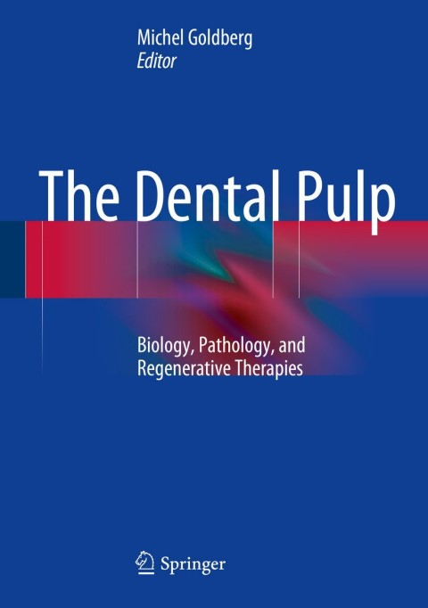 The Dental Pulp: Biology, Pathology, and Regenerative Therapies - FULL INSTANT DOWNLOAD | PDF DOCX EPUB