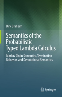 صورة الغلاف: Semantics of the Probabilistic Typed Lambda Calculus 9783642551970