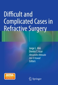 صورة الغلاف: Difficult and Complicated Cases in Refractive Surgery 9783642552373