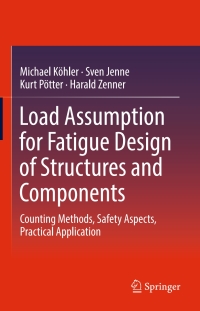 Cover image: Load Assumption for Fatigue Design of Structures and Components 9783642552472