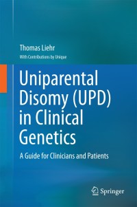 Omslagafbeelding: Uniparental Disomy (UPD) in Clinical Genetics 9783642552878