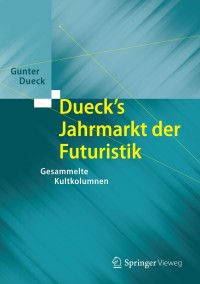 Cover image: Dueck's Jahrmarkt der Futuristik 9783642553707