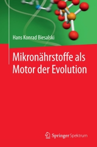 Imagen de portada: Mikronährstoffe als Motor der Evolution 9783642553967