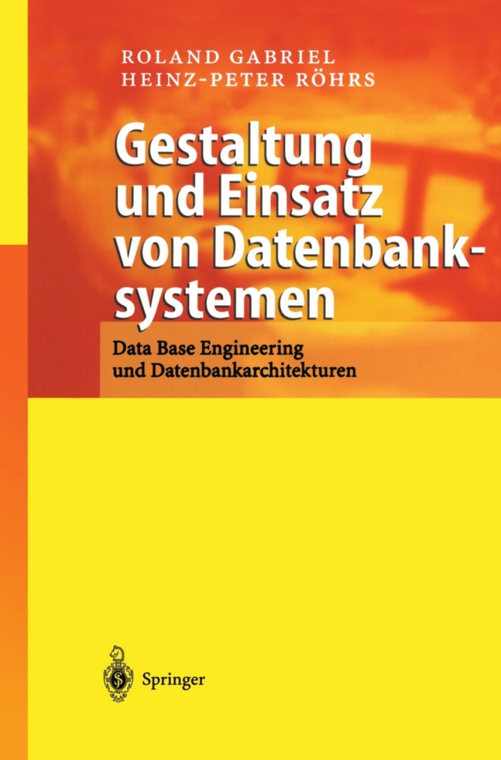 Gestaltung und Einsatz von Datenbanksystemen Data Base Engineering und Datenbankarchitekturen