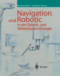 Immagine di copertina: Navigation und Robotic in der Gelenk- und Wirbelsäulenchirurgie 1st edition 9783540433057