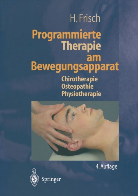 Programmierte Therapie am Bewegungsapparat: Chirotherapie — Osteopathie — Physiotherapie, 4th Edition - FULL INSTANT DOWNLOAD | PDF DOCX EPUB