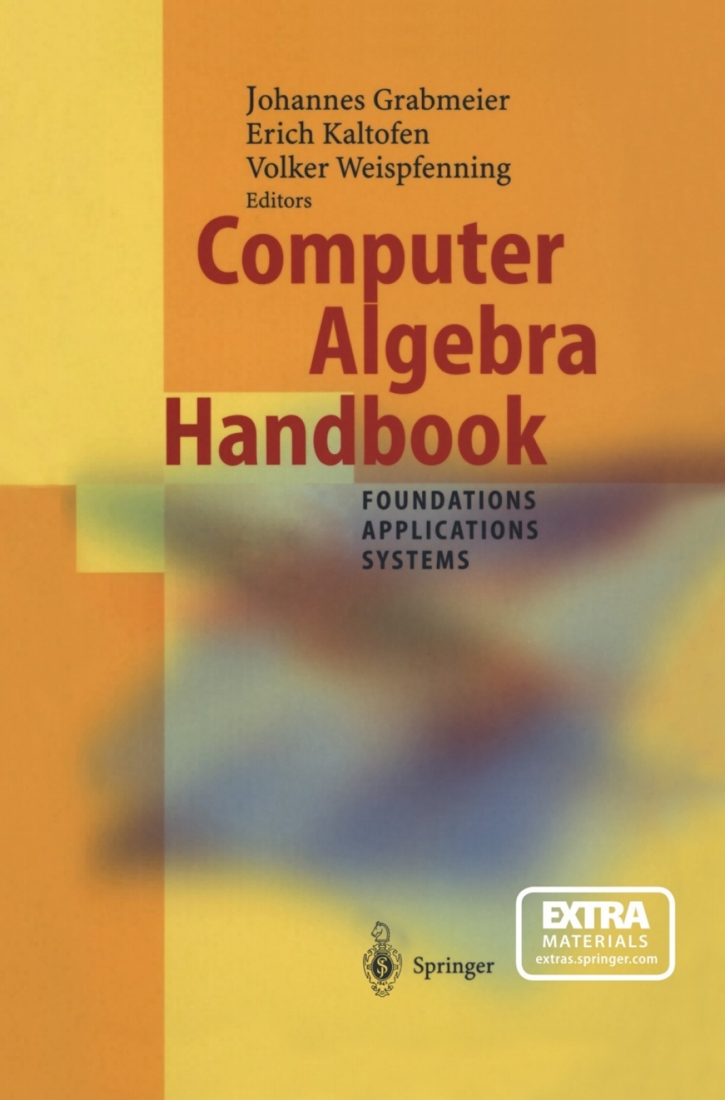 Computer Algebra Handbook Foundations · Applications · Systems 1st Edition