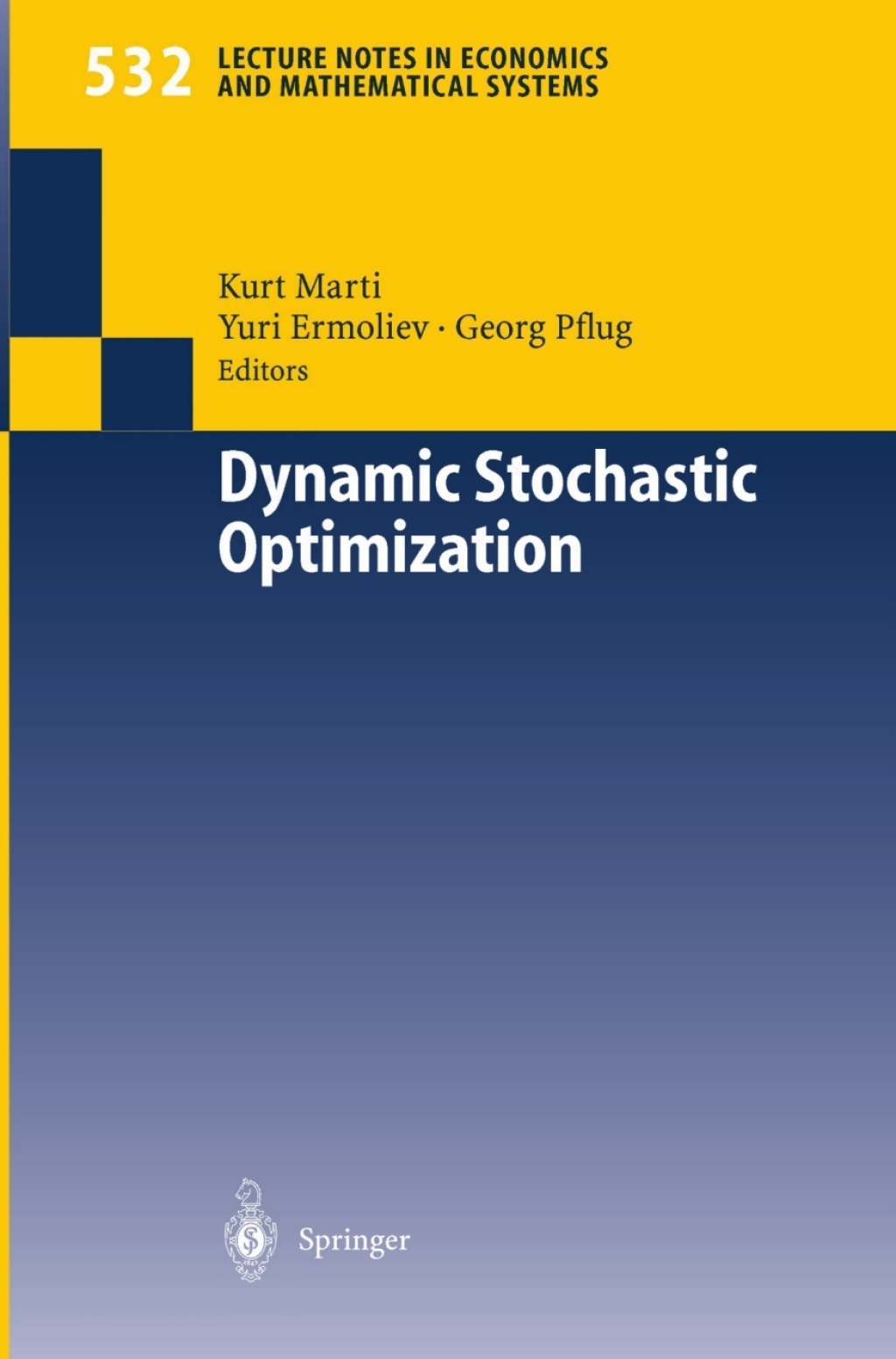 Dynamic Stochastic Optimization 1st Edition