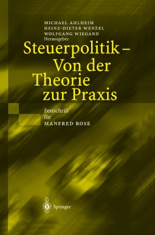 Imagen de portada: Steuerpolitik — Von der Theorie zur Praxis 1st edition 9783540403654