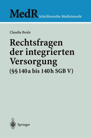 Cover image: Rechtsfragen der integrierten Versorgung (§§ 140a bis 140h SGB V) 9783540404774