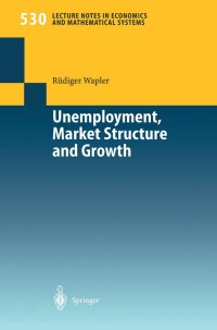 Cover image: Unemployment, Market Structure and Growth 9783540404491