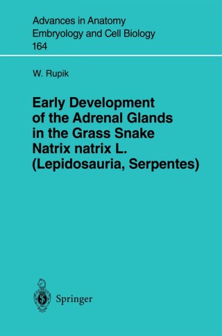 Cover image: Early Development of the Adrenal Glands in the Grass Snake Natrix natrix L. (Lepidosauria, Serpentes) 9783540431657