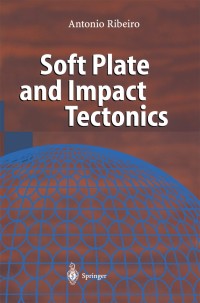 表紙画像: Soft Plate and Impact Tectonics 9783540679639