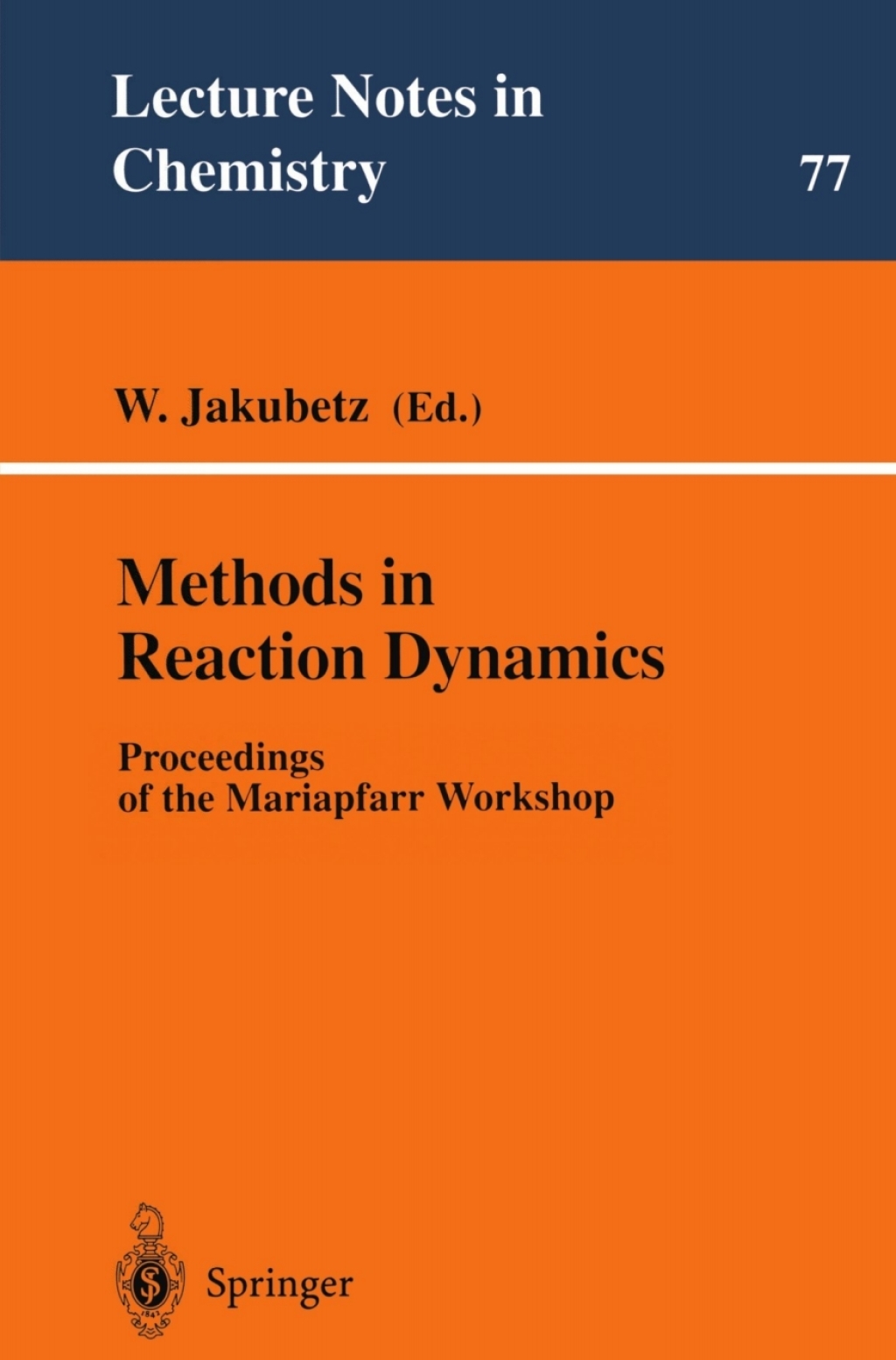 Methods in Reaction Dynamics Proceedings of the Mariapfarr Workshop 1st Edition