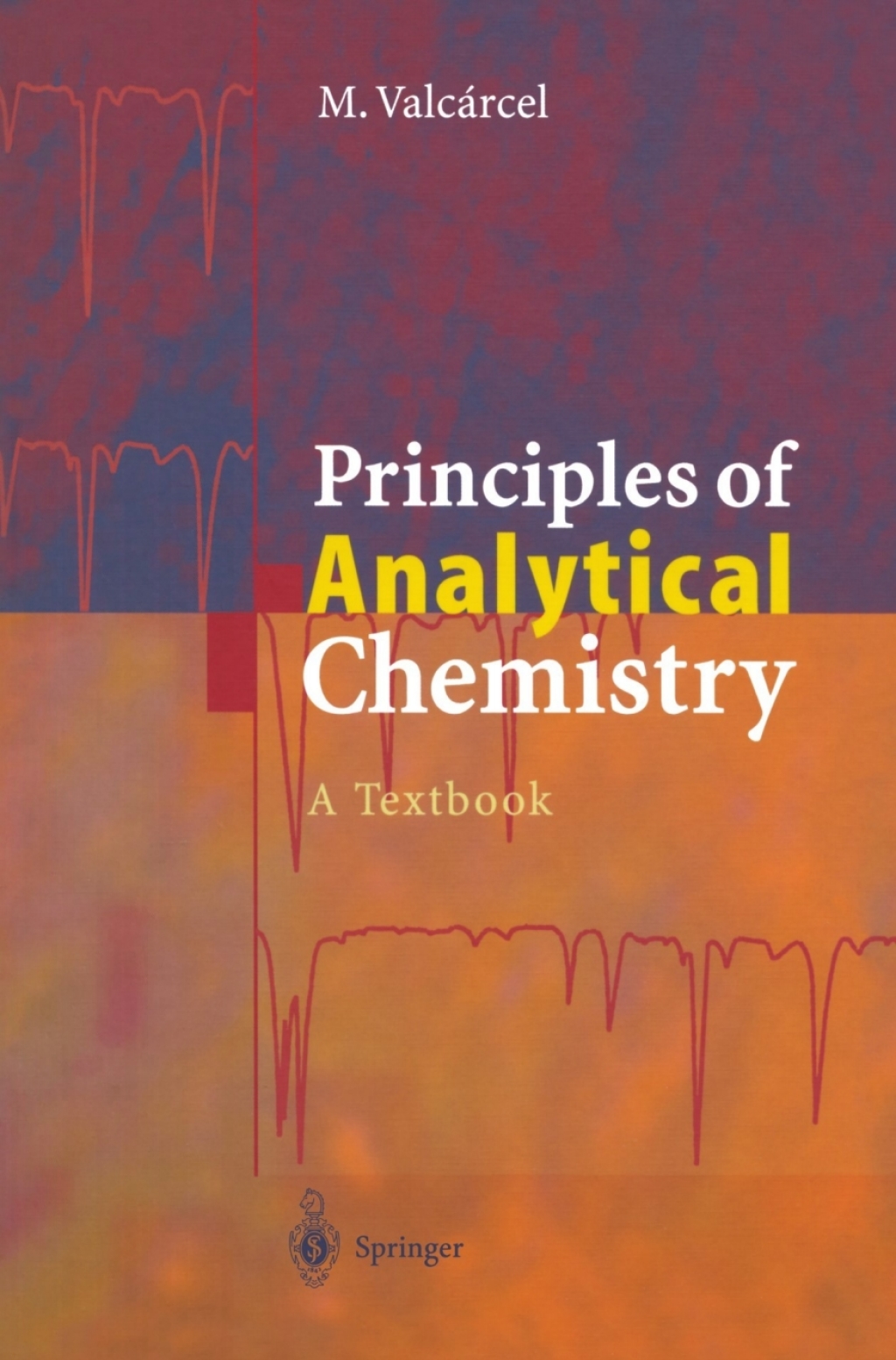 Principles of Analytical Chemistry A Textbook