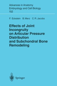 表紙画像: Effects of Joint Incongruity on Articular Pressure Distribution and Subchondral Bone Remodeling 9783540662129