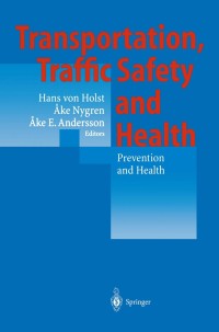 Imagen de portada: Transportation, Traffic Safety and Health — Prevention and Health 1st edition 9783540674443