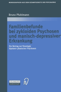 صورة الغلاف: Familienbefunde bei zykloiden Psychosen und manisch-depressiver Erkrankung 9783642632464