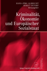 Imagen de portada: Kriminalität, Ökonomie und Europäischer Sozialstaat 1st edition 9783790800128