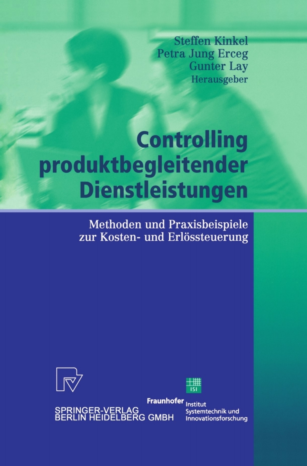 Controlling produktbegleitender Dienstleistungen Methoden und Praxisbeispiele zur Kosten- und Erlössteuerung 1st Edition