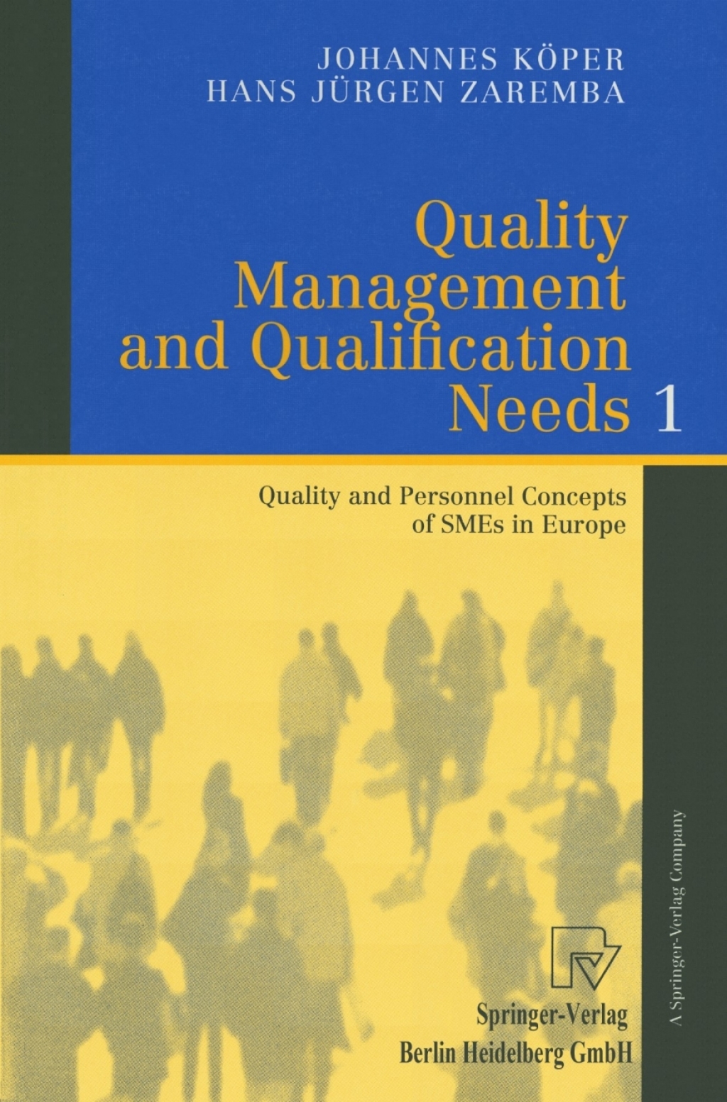 Quality Management and Qualification Needs 1 Quality and Personnel Concepts of SMEs in Europe