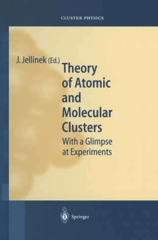 Imagen de portada: Theory of Atomic and Molecular Clusters 9783540620006