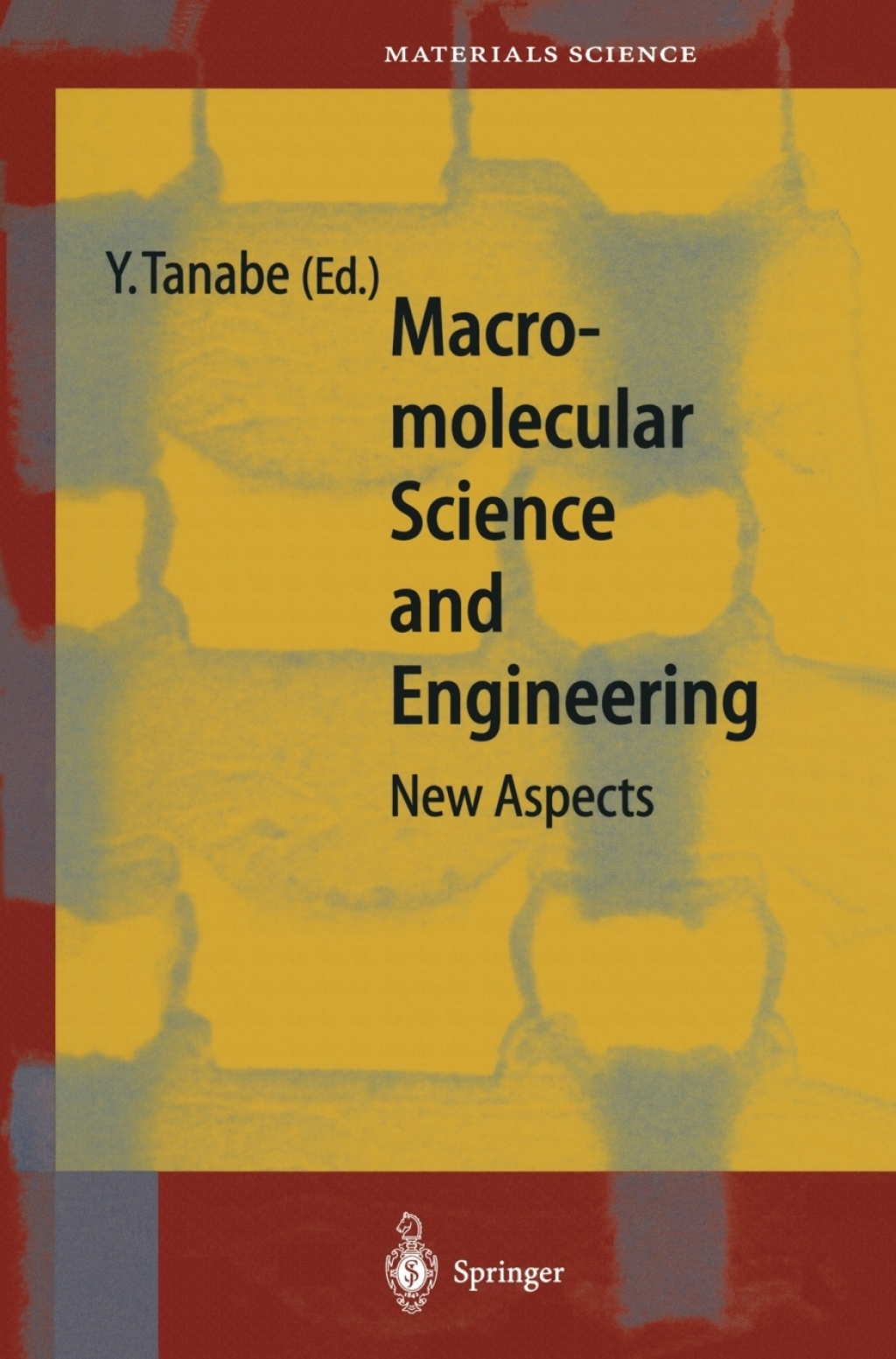 Macromolecular Science and Engineering New Aspects 1st Edition
