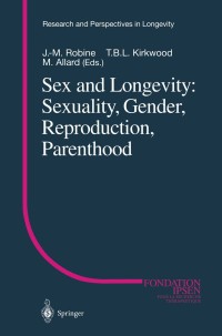 صورة الغلاف: Sex and Longevity: Sexuality, Gender, Reproduction, Parenthood 1st edition 9783540677406