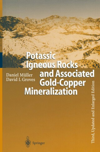 Cover image: Potassic Igneous Rocks and Associated Gold-Copper Mineralization 3rd edition 9783540663713
