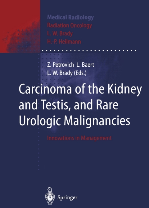 Carcinoma of the Kidney and Testis, and Rare Urologic Malignancies: Innovations in Management, 1st Edition - FULL INSTANT DOWNLOAD | PDF DOCX EPUB