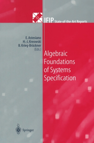 Cover image: Algebraic Foundations of Systems Specification 1st edition 9783540637721