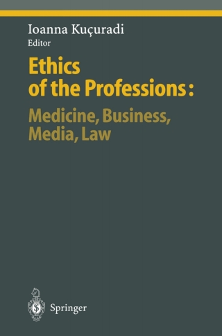 表紙画像: Ethics of the Professions: Medicine, Business, Media, Law 1st edition 9783540657262