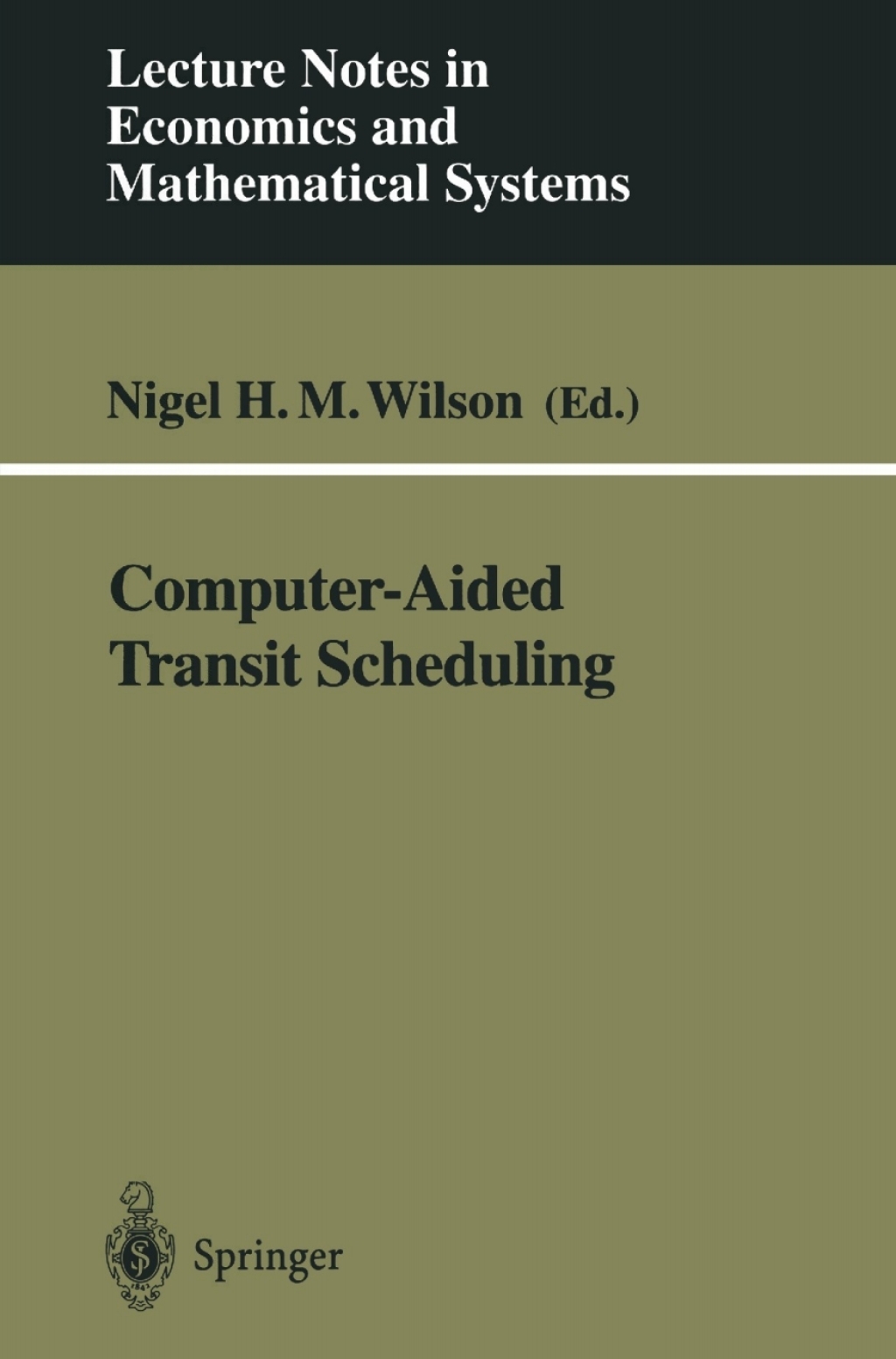 Computer-Aided Transit Scheduling Proceedings, Cambridge, MA, USA, August 1997 1st Edition