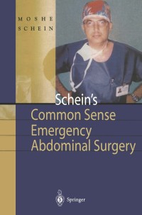 Immagine di copertina: Schein’s Common Sense Emergency Abdominal Surgery 9783540666547