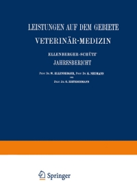 Imagen de portada: Ellenberger-Schütz’ Jahresbericht über die Leistungen auf dem Gebiete der Veterinär-Medizin 9783642888724