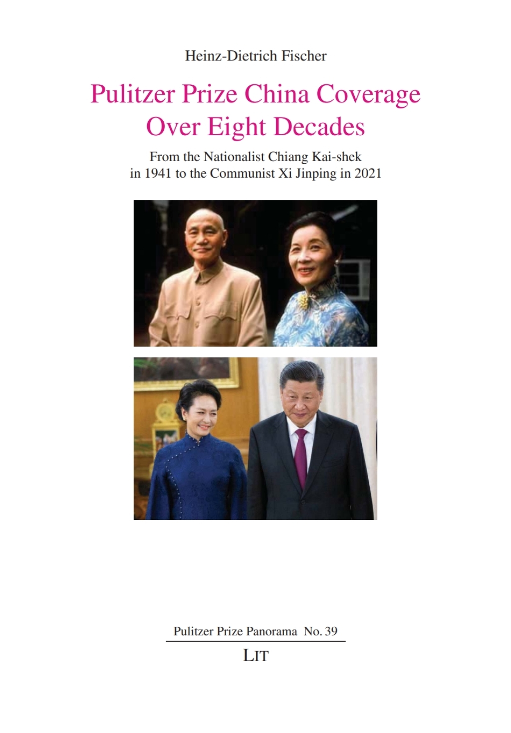 Pulitzer Prize China Coverage Over Eight Decades From the Nationalist Chiang Kai-shek in 1941 to the Communist Xi Jinping in 2021