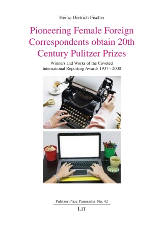 Cover image: Pioneering Female Foreign Correspondents obtain 20th Century Pulitzer Prizes 9783643916624
