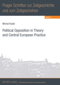 صورة الغلاف: Political Opposition in Theory and Central European Practice 1st edition 9783631591819