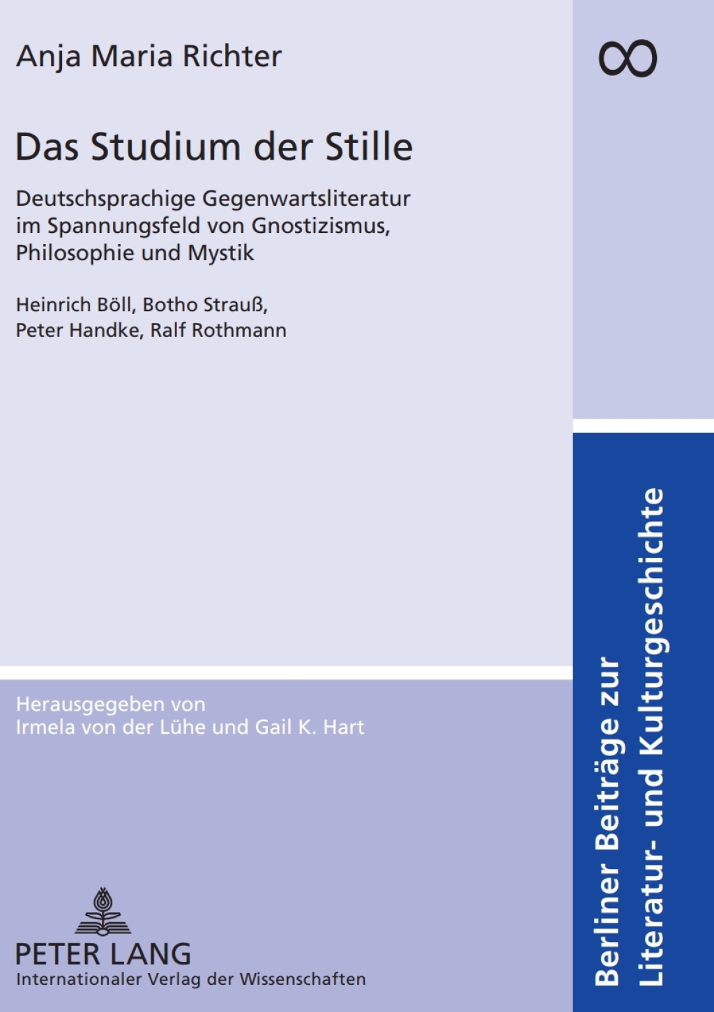 Das Studium der Stille Deutschsprachige Gegenwartsliteratur im Spannungsfeld von Gnostizismus, Philosophie und Mystik. Heinrich Boell, Botho Strauß, Peter Handke, Ralf Rothmann 1st Edition