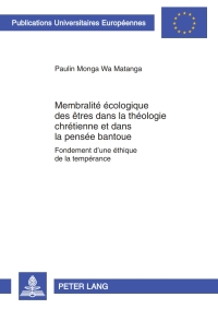 Titelbild: Membralité écologique des êtres dans la théologie chrétienne et dans la pensée bantoue 1st edition 9783631601709