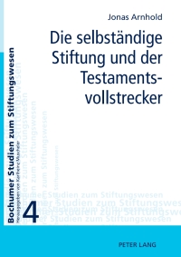 表紙画像: Die selbstaendige Stiftung und der Testamentsvollstrecker 1st edition 9783631604809